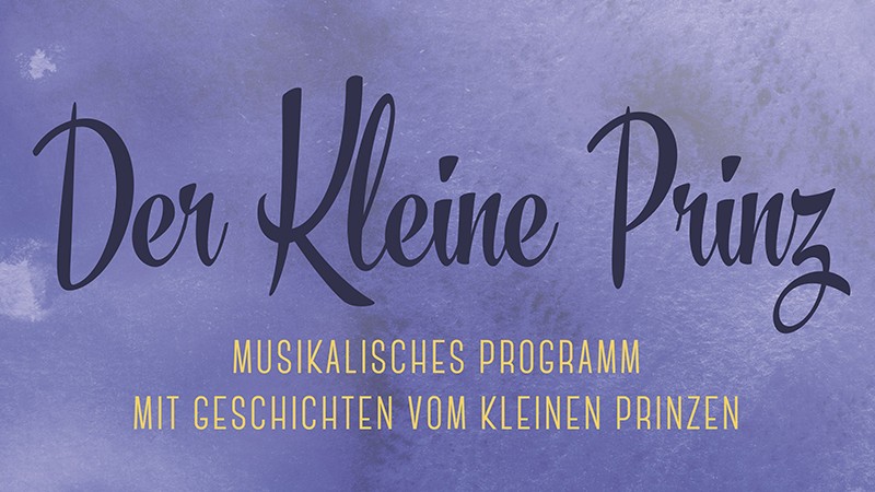 Der Kleine Prinz - musikalisches Programm mit Geschichten vom kleinen Prinzen